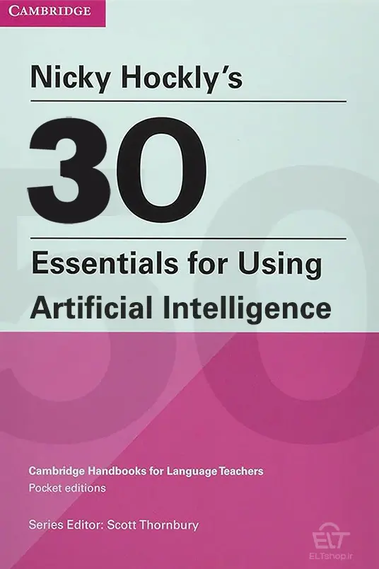 Nicky Hockly’s 30 Essentials for Using Artificial Intelligence